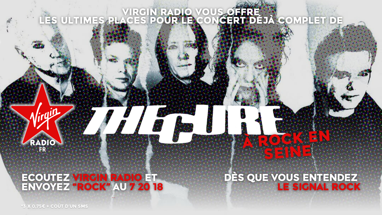 Gagnez vos places pour le concert de The Cure &agrave; Rock en Seine gr&acirc;ce &agrave; Virgin Radio !