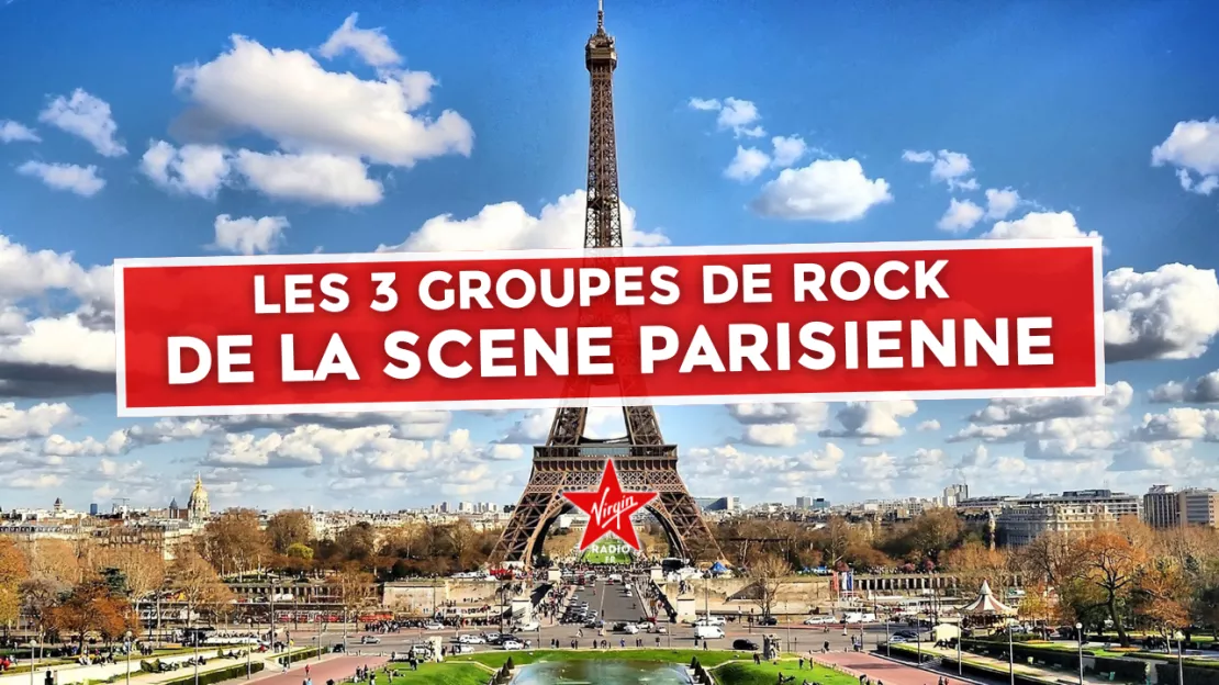 Les 3 groupes de rock de la scène parisienne