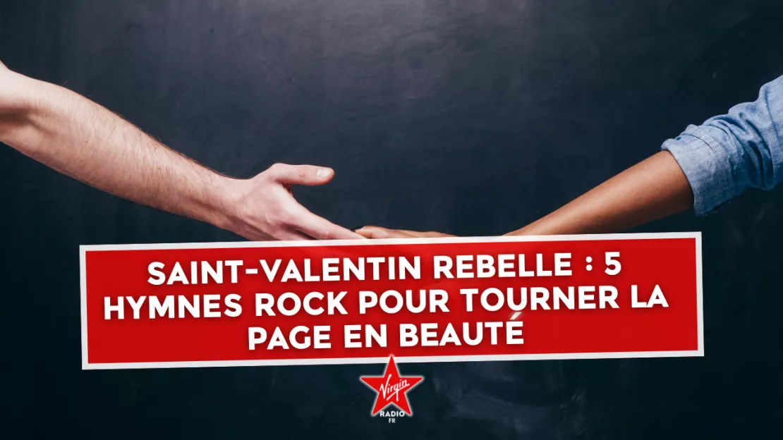 Saint-Valentin Rebelle : 5 Hymnes Rock Pour Tourner la Page en Beauté